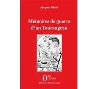 Mémoires de guerre d'un Tourangeau - Jacques Minot - Orizons - broché - Essai
