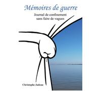 Mémoires de guerre Journal de confinement sans faire de vagues - Christophe Jadeau - Bookelis - broché - Roman