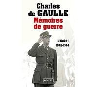 Mémoires de guerre - L'unité : 1942-1944