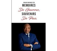 MEMOIRES DE GUERRES, SOUVENIRS DE PAIX