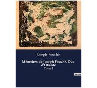 Mémoires De Joseph Fouché, Duc D'otrante - Tome 1