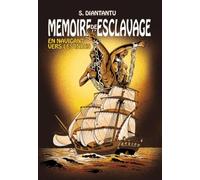 Memoires de l Esclavage : En Naviguant vers les Indes - Tome 2