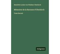 Mémoires de la Baronne d'Oberkirch: Tome Second