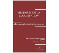 Mémoires De La Colonisation - Relations Colonisateurs-Colonisés, Colloque Des 3 Et Décembre 1993, Aix-En-Provence