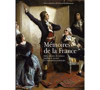 Mémoires de la France : deux siècles de trésors inédits et secrets de l'Assemblée Nationale