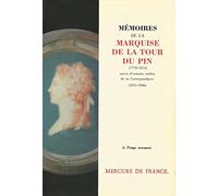 Mémoires de la marquise de La Tour Du Pin: Journal d'une femme de cinquante ans, 1778-1815...