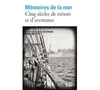 Mémoires de la mer – Cinq siècles de trésors et d'aventures – Gallimard