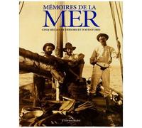 Mémoires De La Mer - Cinq Siècles De Trésors Et D'aventures