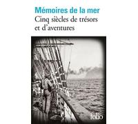 Mémoires de la mer Cinq siècles de trésors et d'aventures - Collectif - Gallimard - Poche - Essai