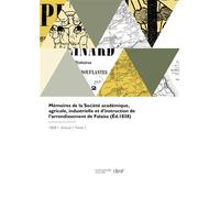 Mémoires de la Société académique, agricole, industrielle et d'instruction de Falaise - Societe Academique - Hachette Bnf - broché - Livre