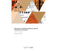 Mémoires de la Société académique, agricole, industrielle et d'instruction - Societe Academique - Hachette Bnf - broché - Livre