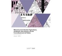 Mémoires de la Société d'agriculture, d'industrie, des sciences, arts de l'arrondissement de Falaise - Collectif - Hachette Bnf - broché - Livre