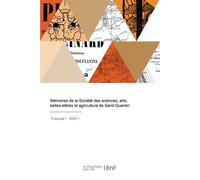 Mémoires de la Société des sciences, arts, belles-lettres et agriculture de Saint-Quentin - Société académique de Saint-Quentin - Hachette Bnf - broché - Livre
