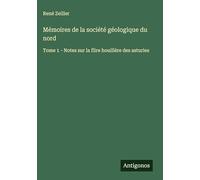 Mémoires de la société géologique du nord: Tome 1 - Notes sur la flire houillère des asturies
