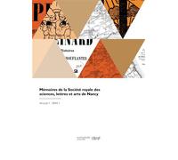 Mémoires de la Société royale des sciences, lettres et arts de Nancy - Académie de Stanislas - Hachette Bnf - broché - Livre