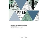 Mémoires de l'Académie celtique Ou Recherches sur les antiquités celtiques, gauloises et françaises - Collectif - Hachette Bnf - broché - Livre