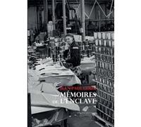 Mémoires de l'Enclave Jean-Paul Goux (Auteur), Pascal Lecroart (Editeur du volume)