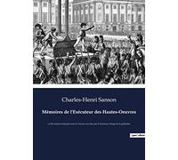 Mémoires de l'Exécuteur des Hautes-Oeuvres: La Révolution française sous la Terreur racontée par le bourreau chargé de la guillotine