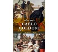 Mémoires De M. Goldoni Pour Servir À L'histoire De Sa Vie Et À Celle De Son Théâtre