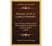 Memoires De M. Le Comte De Rochefort: Avec Plusierus Particularites Remarquables Du Regne De Louis Le Grand (1689)