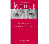 Mémoires de ma vie morte - George Augustus Moore - Grasset - broché - Roman