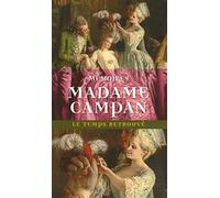 Mémoires De Madame Campan - Première Femme De Chambre De Marie-Antoinette