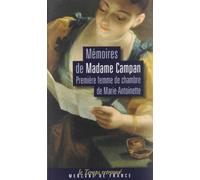 Mémoires de Madame Campan, première femme de chambre de Marie-Antoinette
