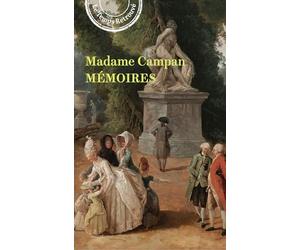 Mémoires de Madame Campan, première femme de chambre de Marie-Antoinette