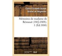 Mémoires de madame de Rémusat (1802-1808). 1 (Éd.1880)
