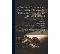 Mémoires De Madame Du Hausset, Femme De Chambre De Madame De Pompadour