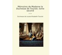 Mémoires de Madame la Duchesse de Tourzel, tome second