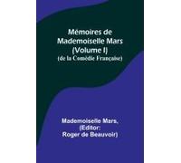 Mémoires De Mademoiselle Mars (Volume I); (De La Comédie Française)