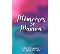 Mémoires de Maman: 5 Ans de Souvenirs - Une Ligne Par Jour