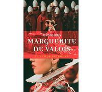 Mémoires de Marguerite de Valois - La Reine Margot