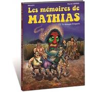 Mémoires de Mathias (Les) T02 Le masque iroquois - Moloch - Idees + - cartonné - Bande dessinée