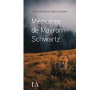 Mémoires de Mayron Schwartz - Jean-François Beauchemin - Quebec Amerique - broché - Roman