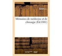 Mémoires de médecine et de chirurgie L. Girerd (Auteur)