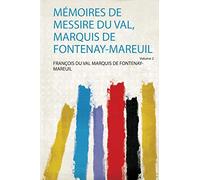 Mémoires De Messire Du Val, Marquis De Fontenay-Mareuil