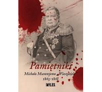 Mémoires de Mikhail Muravyov "Vyatiel" 1863-1865 - Mikhail Nikolaevich "Vyatiel" Muravyov (Literatur, Geschichte auf Polnisch)