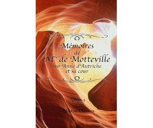 Mémoires de Mme de Motteville sur Anne d'Autriche et sa cour