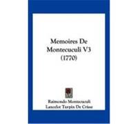 Memoires de Montecuculi V3 (1770) Montecuculi, Raimondo, Crisse, Lancelot Turpin De (Auteur)