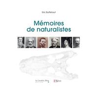 Memoires de naturalistes - Eric Buffetaut - Cavalier Bleu Eds - broché - Témoignage