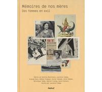 Mémoires De Nos Mères - Des Femmes En Exil