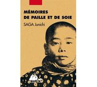 Mémoires de paille et de soie - Junichi Saga - Philippe Picquier - Poche - Roman