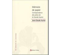 Mémoires De Papier - Correspondance Des Poilus De La Grande Guerre