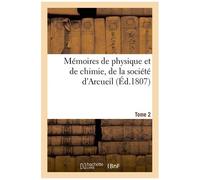 Mémoires De Physique Et De Chimie, De La Société D'arcueil - Tome 2