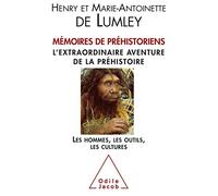 Mémoires de préhistoriens : L'extraordinaire aventure de la préhistoire. Les hommes, les outils, les cultures.