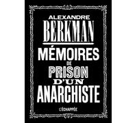 Mémoires de prison d’un anarchiste - Alexandre Berkman - L'echappee - broché - Essai