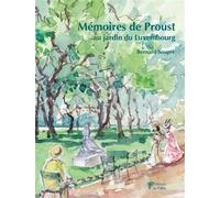 Mémoires de Proust au jardin du Luxembourg - Bernard Soupre - Du Palio - broché - Monographie