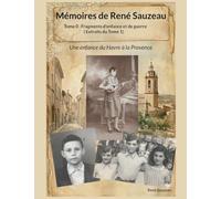 Mémoires de René Sauzeau Tome 0 : Fragments d'enfance et de guerre (extraits du Tome 1) - René Sauzeau - Books On Demand - broché - Biographie